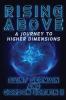 RISING ABOVE    A Journey To Higher Dimensions