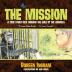 The Mission: A True Story Told Through the Eyes of the Animals: 2 (2nd Book in the Series My Sanctuary)