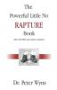 The Powerful Little No Rapture Book: What the Bible Says About a Rapture