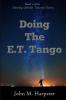 Doing the E.T. Tango: Dancing with the Universe: 1