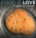 Food is Love: Sassy snarky and savory advice on how cooking makes us better humans.