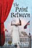 The Point Between: A Metaphysical Mystery