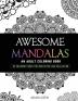 Awesome Mandalas: An Adult Coloring Book: 1 (Stress Relieving Patterns)