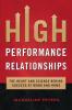 High Performance Relationships: The Heart and Science behind Success at Work and Home