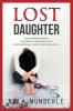 Lost Daughter: A daughter's suffering a mother's unconditional love an extraordinary story of hope and survival.