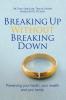 Breaking Up Without Breaking Down: Preserving Your Health Your Wealth and Your Family