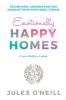 Emotionally Happy Homes: Transform understand and manage your emotional stress