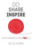 Do Share Inspire: The Year I Changed My Life Through TED Talks