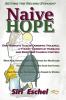 Naive HOPE - Setting The Record Straight: One Woman's Tale of Domestic Violence a Tyrant 'Christian' Husband and Surviving Church Control. When Ruin ... Chronicles Her Journey from Despair to Wisdom