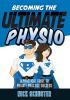 Becoming the Ultimate Physio: A practical guide to private practice success