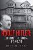 Adolf Hitler: Behind The Door At No. 16