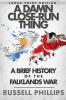 A Damn Close-Run Thing (Large Print): A Brief History of the Falklands Conflict