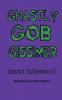 Ghastly Gob Gissimer: A Tale of Trywalla