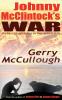 Johnny McClintock's War: One Man's Struggle Against the Hammer Blows of Life