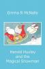 Harold Huxley and the Magical Snowman: Volume 4 (The Adventures of Harold Huxley)