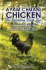 AyaAyam Cemani Chicken - the Indonesian Black Hen. A Complete Owner's Guide to This Rare Pure Black Chicken Breed. Covering History Buying Housing Feeding Health Breeding & Showing