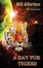 A Day for Tigers: Tales of The Weird and Wonderful