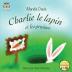 Charlie le lapin et les graines: Charlie Rabbit and the seeds