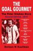 The Goal Gourmet - The Peter Kitchen Story: The Peter Kitchen Story 2nd Edition