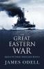 The Great Eastern War: 6 (Queen Victoria's Magicians)