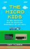 The Micro Kids: An 80s Adventure with ZX Spectrum Commodore 64 and more