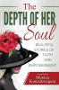 The Depth of Her Soul - Beautiful Stories of Faith and Empowerment