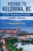 Moving To Kelowna BC: A No-Nonsense Guide