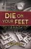 Die On Your Feet: a Lola Starke novel