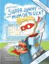 What Does Super Jonny Do When Mum Gets Sick?: Recommended by Teachers and Health Professionals: 1