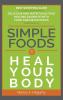 Simple Foods: To Heal Your Body