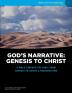 God's Narrative: Genesis to Christ: A walk through the Bible from Genesis to Christ's resurrection: 1 (Cross-Cultural Essentials)