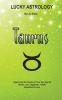 Lucky Astrology - Taurus: Tapping into the Powers of Your Sun Sign for Greater Luck Happiness Health Abundance & Love: 2