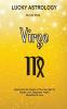 Lucky Astrology - Virgo: Tapping into the Powers of Your Sun Sign for Greater Luck Happiness Health Abundance & Love: 5