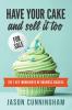 Have your cake and sell it too: The 7 Key Ingredients of Business Success