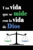 Una vida que se mide con la vida de Dios