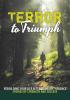 Terror to Triumph: Rebuilding Your Life After Domestic Violence - Stories of Strength and Success: 2 (Broken to Brilliant)