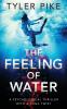 The Feeling of Water: 2 (Magical Realism Action Thrillers Alice Brickstone)