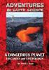 A Dangerous Planet: Volcanoes and Earthquakes: 6 (Adventures in Earth Science)