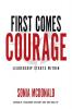 First Comes Courage: Leadership Starts Within