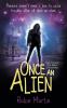 Once an Alien: Book three of the Alien Chronicles: 3