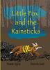 Little Fox and the Rainsticks: 01 (Adventures of Little Fox)