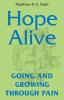 Hope Alive: Going and Growing through Pain