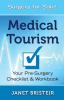 Medical Tourism Pre-Surgery Checklist & Workbook: What you don't know CAN hurt you: 2