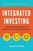 Integrated Investing: Impact Investing with Head Heart Body and Soul