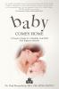 Baby Comes Home: A Parents' Guide to a Healthy and Well First Eighteen Months