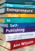 The Entrepreneur's Guide to Self-Publishing: How to Write Publish and Leverage Your Business Book