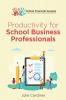 Productivity for School Business Professionals: 4