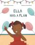 Ella Has A Plan