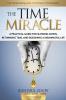 The Time Miracle: A Practical Guide to Slowing Down Rethinking Time and Designing a Meaningful Life: 2 (Time Life)