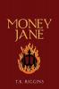 Money Jane: 2 (How to Set the World on Fire)